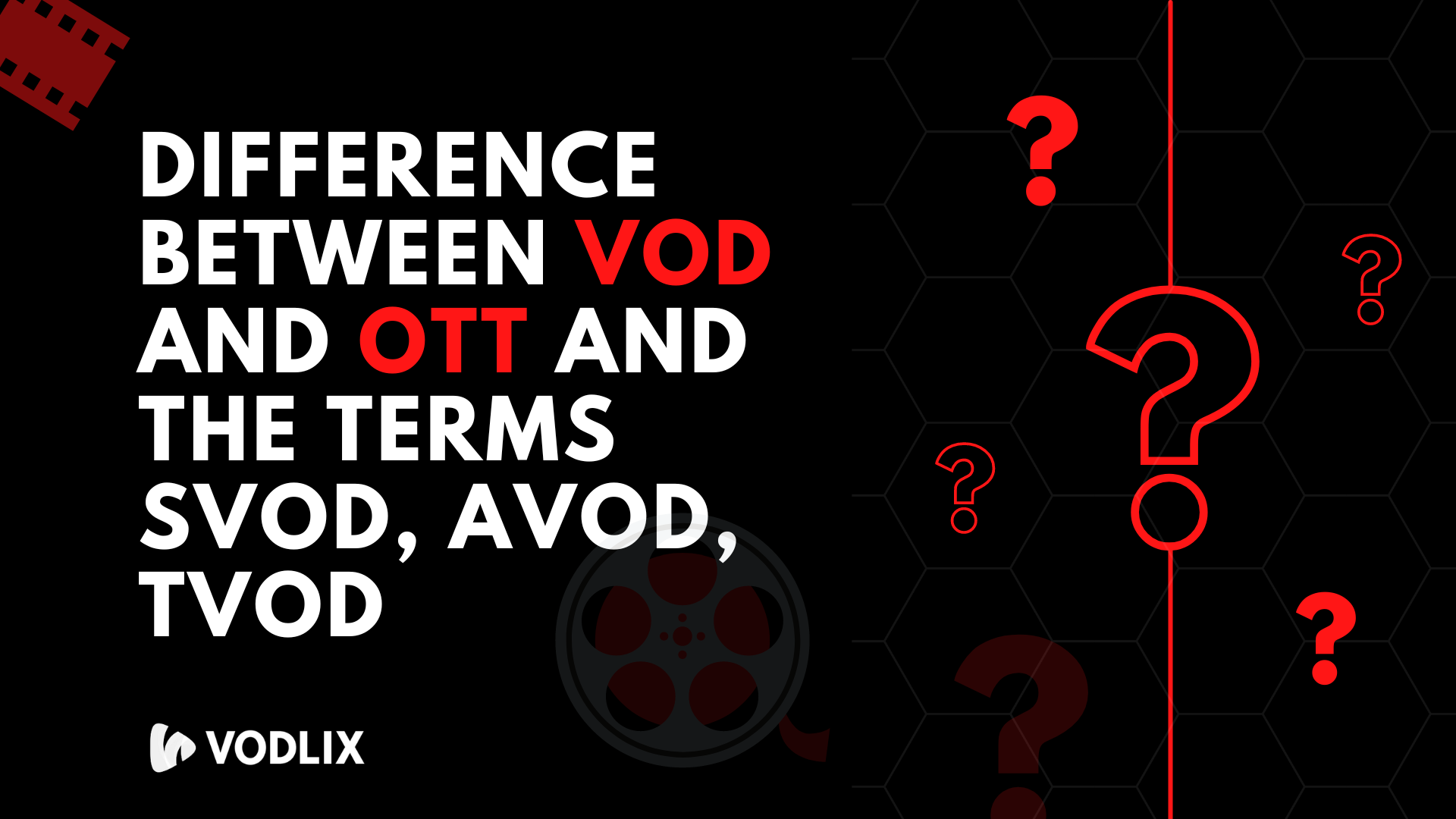 Difference between VOD and OTT and the terms SVOD, AVOD, TVOD Vodlix