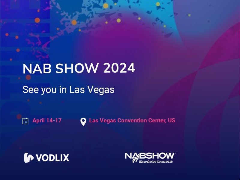 The Future of Entertainment: Explore Vodlix at NAB Show 2024