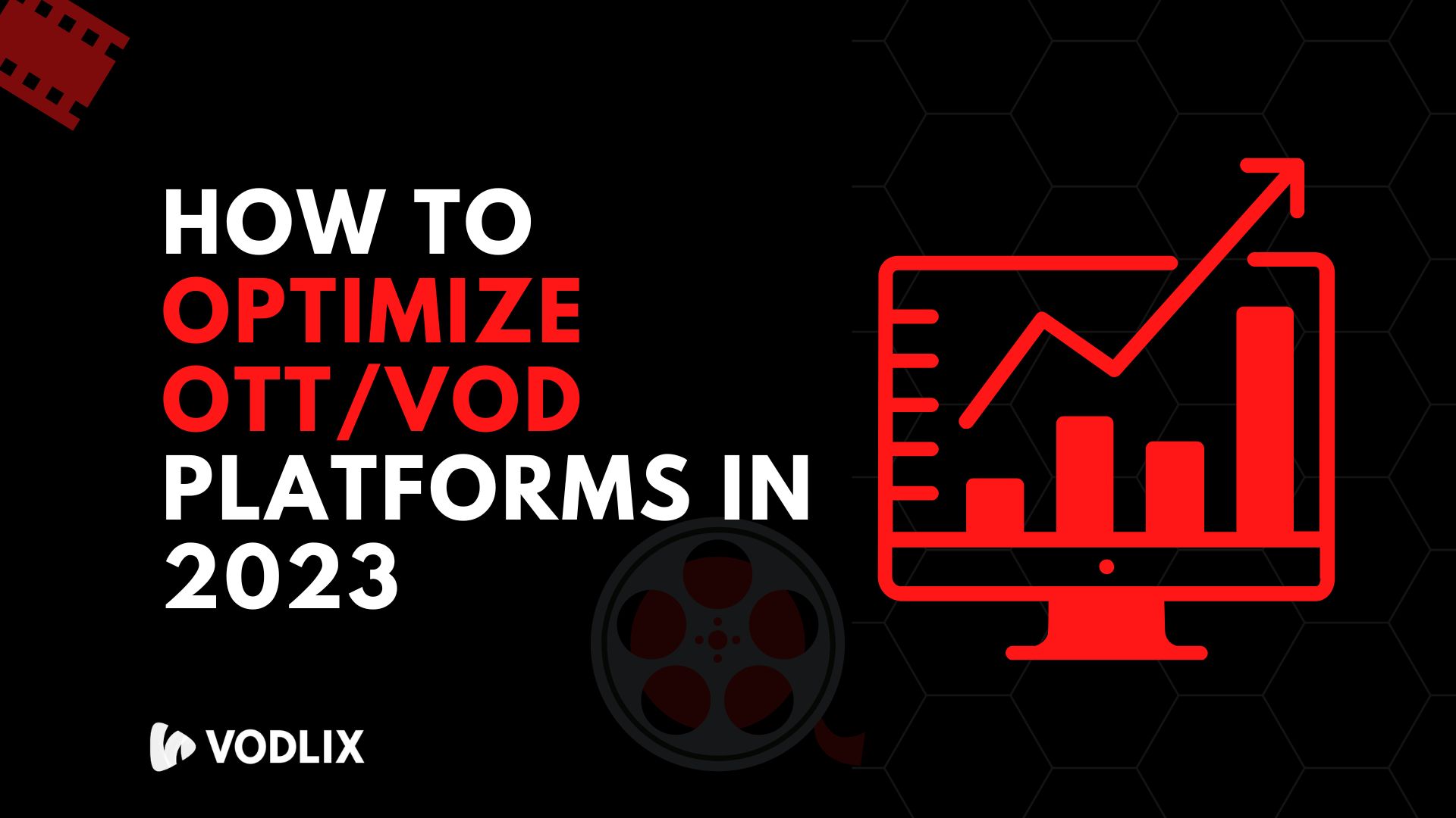 How to Optimize OTT/VOD Platforms in 2023 Vodlix