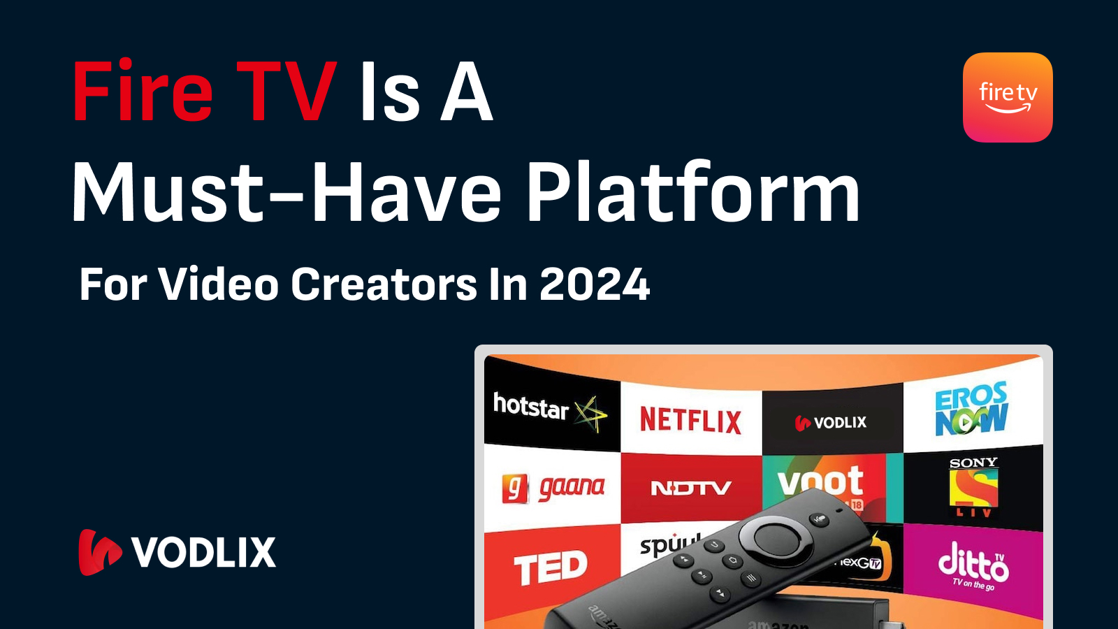 Why Fire TV is a MustHave Platform for Video Creators in 2024